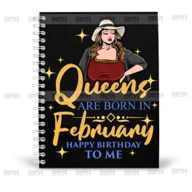 Queens Are Born In February Notebook - Happy Birthday To Me - Birthday Queen