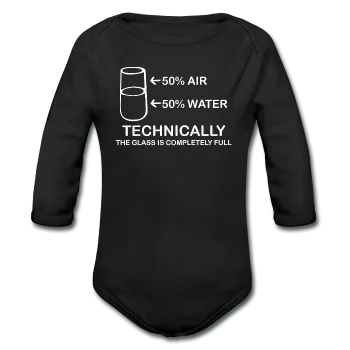 "Technically the Glass is Fully" - Baby Long Sleeve One Piece