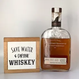 Save Water & Drink Whiskey